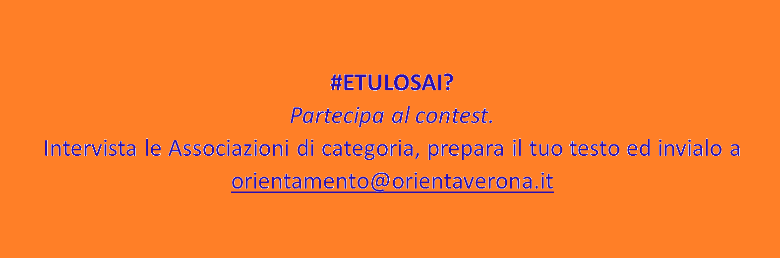 #ETULOSAI?                                I ragazzi intervistano le Associazioni di categoria